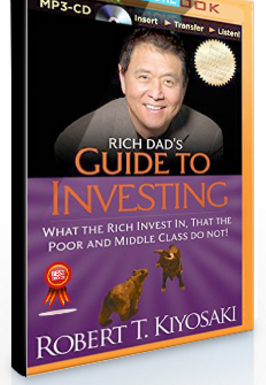 Robert Kiyosaki – Rich Dads Guide To Investing