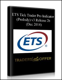 ETS Tick Trader Pro Indicator (ProIndy) v3 Release 2b (Dec 2014)