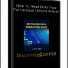 How To Read Order Flow For Unusual Options Activity