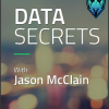 Data Secrets from Jason McClain (High Traffic Academy)