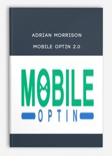 Adrian Morrison – Mobile Optin 2.0