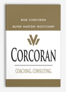 Bob Corcoran – Buyer Mastery Bootcamp