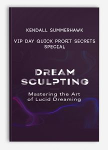 Kendall SummerHawk – VIP Day Quick Profit Secrets Special