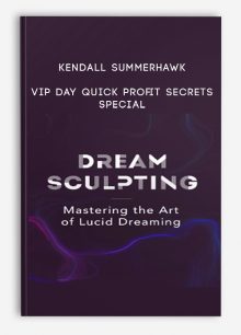 Kendall SummerHawk – VIP Day Quick Profit Secrets Special