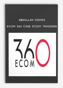 eCom 360 Case Study Training from Abdullah Osama