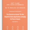 “Matt Clark and Jason Katzenback – $0 to $100,000 on Amazon (Premium Live Training) “