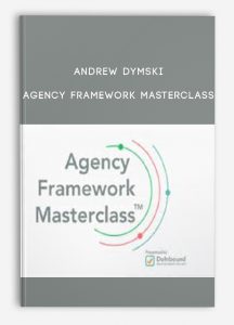 Andrew Dymski – Agency Framework Masterclass