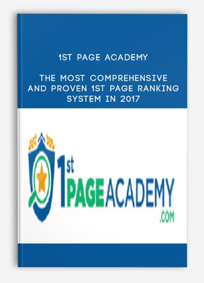 The Most Comprehensive and Proven 1st Page Ranking System In 2017 from 1st Page Academy