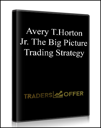 Avery T.Horton Jr. - The Big Picture Trading Strategy