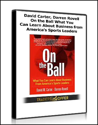 David Carter, Darren Rovell - On the Ball What You Can Learn About Business from America's Sports Leaders