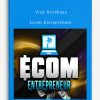 Vick Strizheus – Ecom Entrepreneur