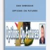 Dan Sheridan – Options On Futures