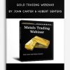 Gold Trading Webinar by John Carter & Hubert Senters