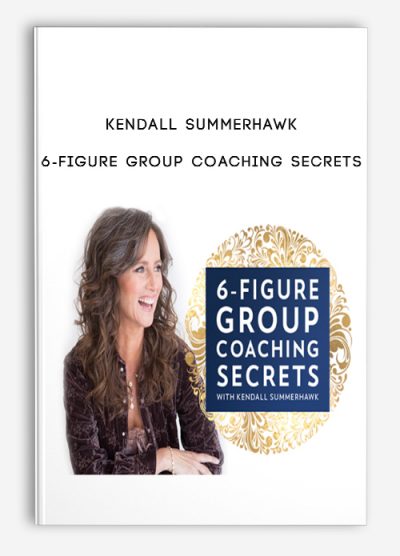 Kendall SummerHawk – 6-Figure Group Coaching Secrets