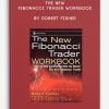 The New Fibonacci Trader Workbook by Robert Fisher