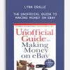 The Unofficial Guide to Making Money on eBay by Lynn Dralle