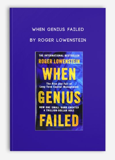 When Genius Failed by Roger Lowenstein