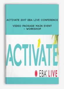 ACTIVATE 2017 EBA Live Conference Video Package MAIN EVENT + WORKSHOP