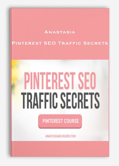 Anastasia – Pinterest SEO Traffic Secrets