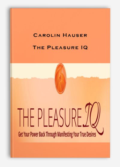 Carolin Hauser – The Pleasure IQ