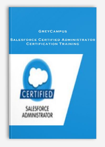 GreyCampus – Salesforce Certified Administrator Certification Training