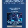 Algorithmic Trading Systems – Advanced Gap Strategies for the Futures Markets by David Bean