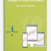 Making The Leap Learning To Trade With Robots by Scott Welsh