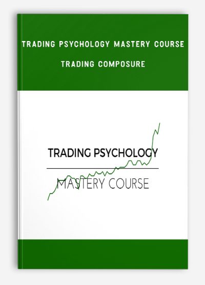 Trading Psychology Mastery Course – Trading Composure