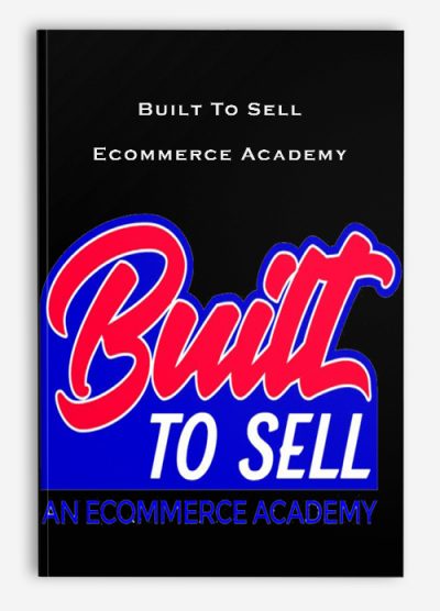 Built To Sell Ecommerce Academy