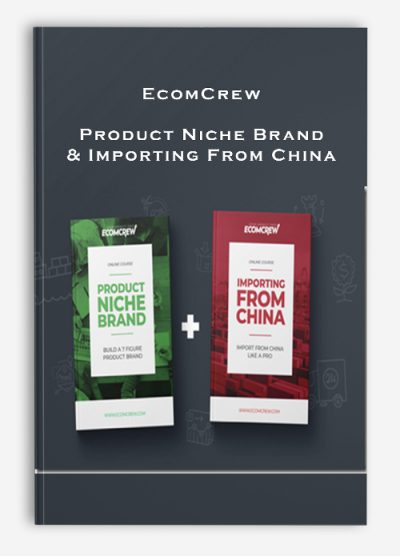 EcomCrew – Product Niche Brand & Importing From China