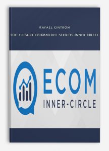 Rafael Cintron – The 7 Figure Ecommerce Secrets Inner Circle