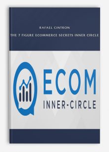 Rafael Cintron – The 7 Figure Ecommerce Secrets Inner Circle