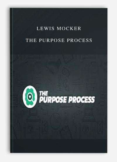 Lewis Mocker – The Purpose Process