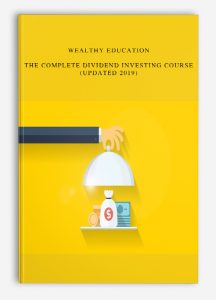 Wealthy Education – The Complete Dividend Investing Course (Updated 2019)