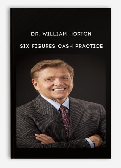 Dr. William Horton - Six Figures Cash Practice