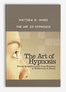 Matthew B. James – The Art of Hypnosis