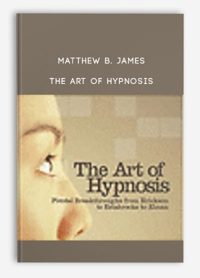 Matthew B. James – The Art of Hypnosis