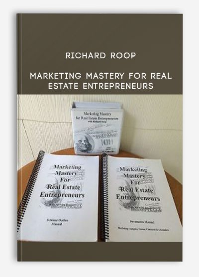Richard Roop - Marketing Mastery for Real Estate Entrepreneurs