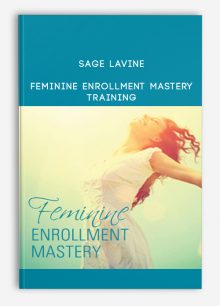 Sage Lavine – Feminine Enrollment Mastery Training