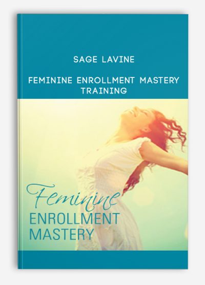 Sage Lavine – Feminine Enrollment Mastery Training