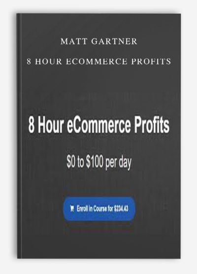 Matt Gartner – 8 Hour eCommerce Profits