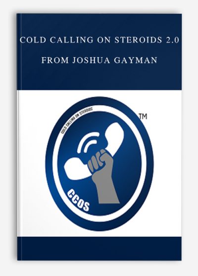 Cold Calling On Steroids 2.0 from Joshua Gayman