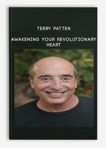 Terry Patten - Awakening Your Revolutionary Heart