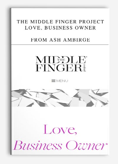 The Middle Finger Project – Love, Business Owner from Ash Ambirge