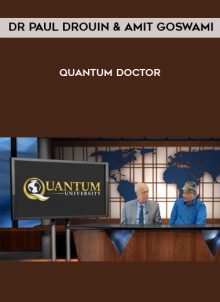 Quantum Doctor by Dr Paul Drouin & Amit Goswami