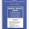 Mental Health Issues in the Classroom Practical Strategies for Helping Children and Adolescents Succeed from Jay Berk