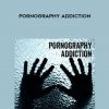 Pornography Addiction by Richard Nongard