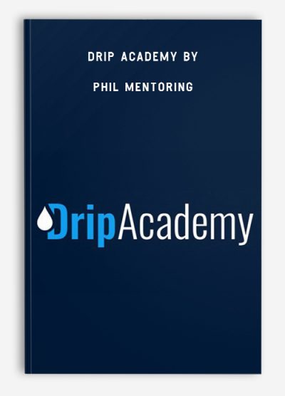 Drip Academy by Phil Mentoring