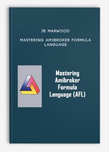 JB Marwood - Mastering Amibroker Formula Language