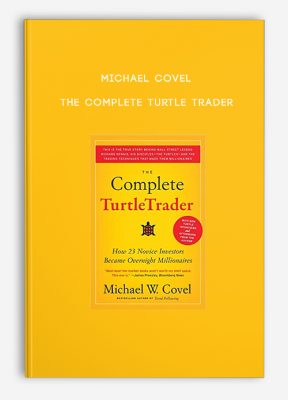 Michael Covel – The Complete Turtle Trader
